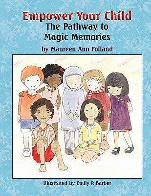 【预售】Empower Your Child: The Pathway to Magic Memories