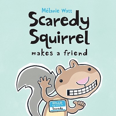 【预售】Scaredy Squirrel Makes a Friend Mélanie Watt