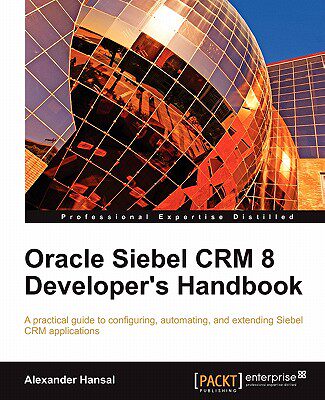 【预售】Oracle Siebel Crm 8 Developer's Handbook