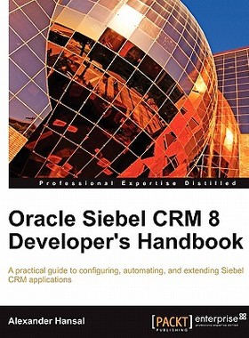 【预售】Oracle Siebel Crm 8 Developer's Handbook