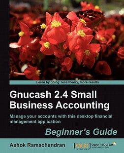 【预售】Gnucash 2.4 Small Business Accounting: Beginner's