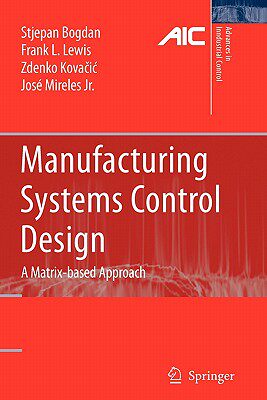 【预售】Manufacturing Systems Control Design: A Matrix-Based