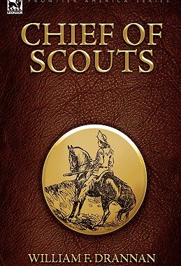 【预售】Chief of Scouts-As Pilot to Emigrant and Government