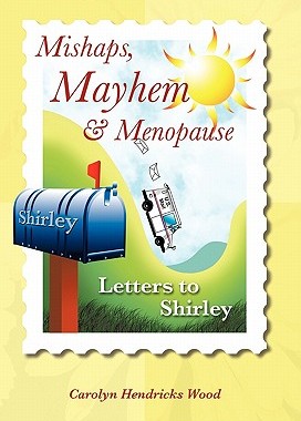 【预售】Mishaps, Mayhem, & Menopause: Letters to Shirley
