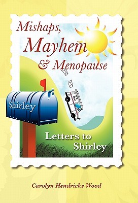 【预售】Mishaps, Mayhem, & Menopause: Letters to Shirley