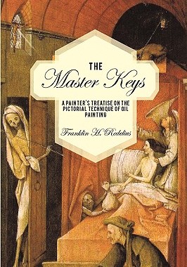 【预售】The Master Keys: A Painter's Treatise on the