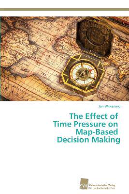 【预售】The Effect of Time Pressure on Map-Based Decision