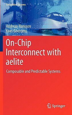 【预售】On-Chip Interconnect with Aelite: Composable and