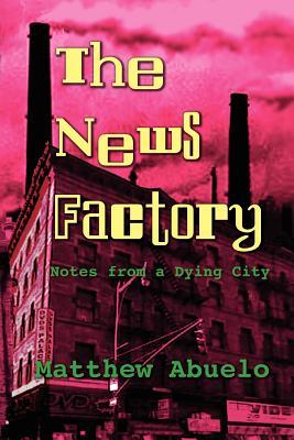 【预售】The News Factory: Notes from a Dying City
