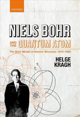 【预售】Niels Bohr and the Quantum Atom: The Bohr Model of