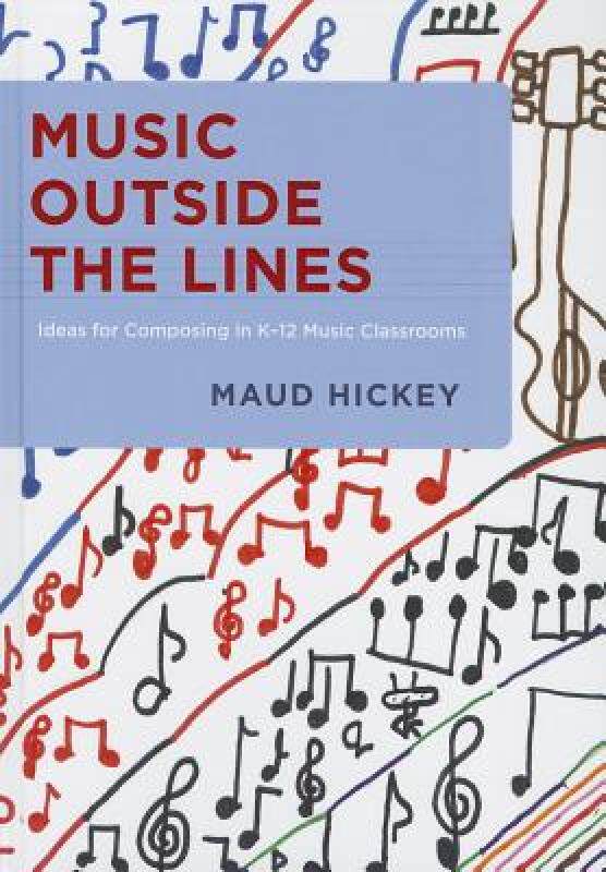 【预售】Music Outside the Lines: Ideas for Composing in K-12