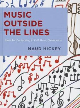 【预售】Music Outside the Lines: Ideas for Composing in K-12