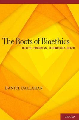 【预售】The Roots of Bioethics: Health, Progress