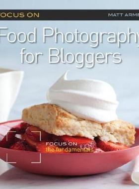 【预售】Focus on Food Photography for Bloggers (Focus on