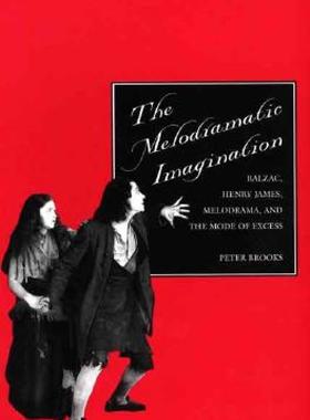 【预售】The Melodramatic Imagination: Balzac, Henry James