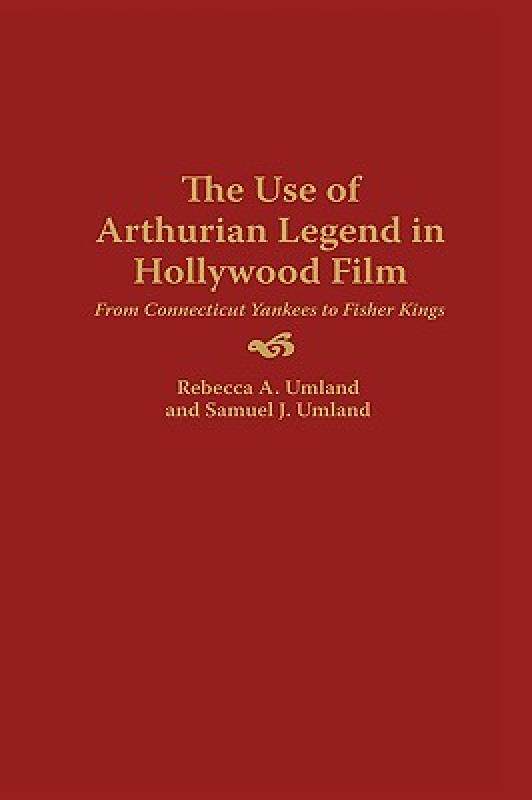 【预售】The Use of Arthurian Legend in Hollywood Film: From