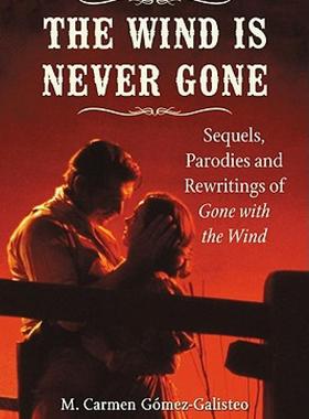 【预售】The Wind Is Never Gone: Sequels, Parodies and