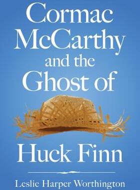【预售】Cormac McCarthy and the Ghost of Huck Finn