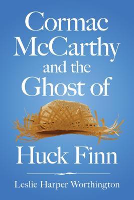 【预售】Cormac McCarthy and the Ghost of Huck Finn