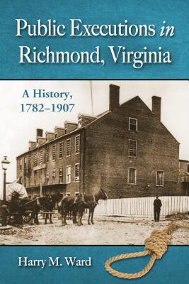 【预售】Public Executions in Richmond, Virginia: A History