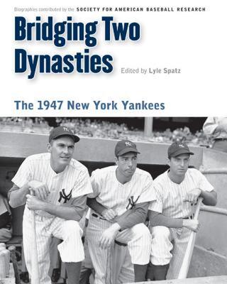 【预售】Bridging Two Dynasties: The 1947 New York Yankees