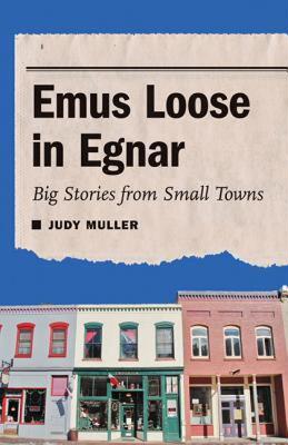 【预售】Emus Loose in Egnar: Big Stories from Small Towns