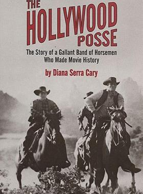 【预售】The Hollywood Posse: Story of a Gallant Band of