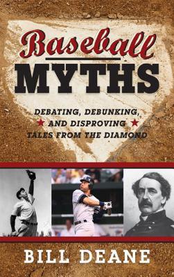 【预售】Baseball Myths: Debating, Debunking, and Disproving
