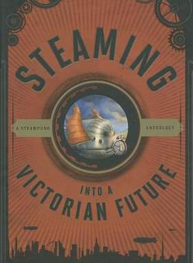 【预售】Steaming Into a Victorian Future: A Steampunk