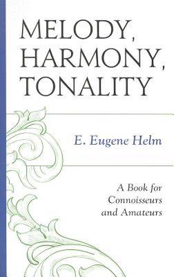 【预售】Melody, Harmony, Tonality: A Book for Connoisseurs