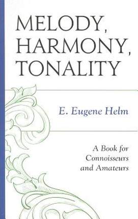 【预售】Melody, Harmony, Tonality: A Book for Connoisseurs