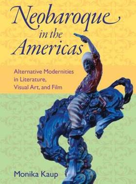 【预售】Neobaroque in the Americas: Alternative Modernities