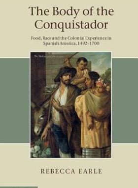 【预售】The Body of the Conquistador: Food, Race and the