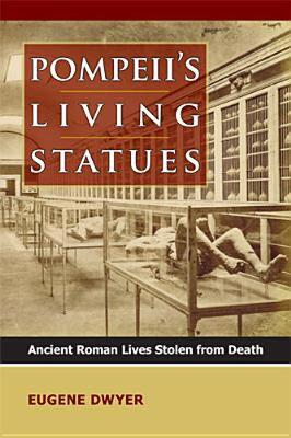 【预售】Pompeii's Living Statues: Ancient Roman Lives Stolen