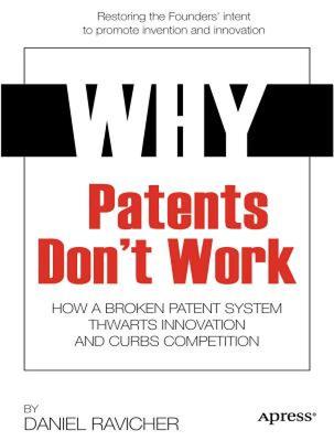 【预售】Why Patents Don't Work: How a Broken Patent System