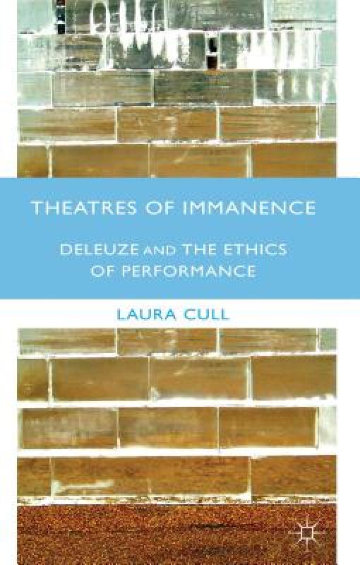 【预售】Theatres of Immanence: Deleuze and the Ethics of