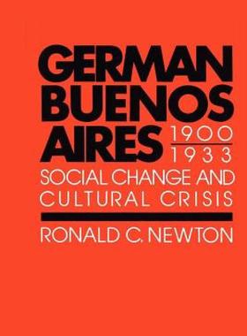 【预售】German Buenos Aires, 1900-1933: Social Change and
