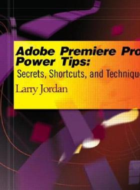【预售】Adobe Premiere Pro Power Tips: Secrets, Shortcuts