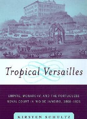 【预售】Tropical Versailles: Empire, Monarchy, and the