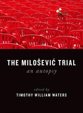 【预售】The Milosevic Trial: An Autopsy