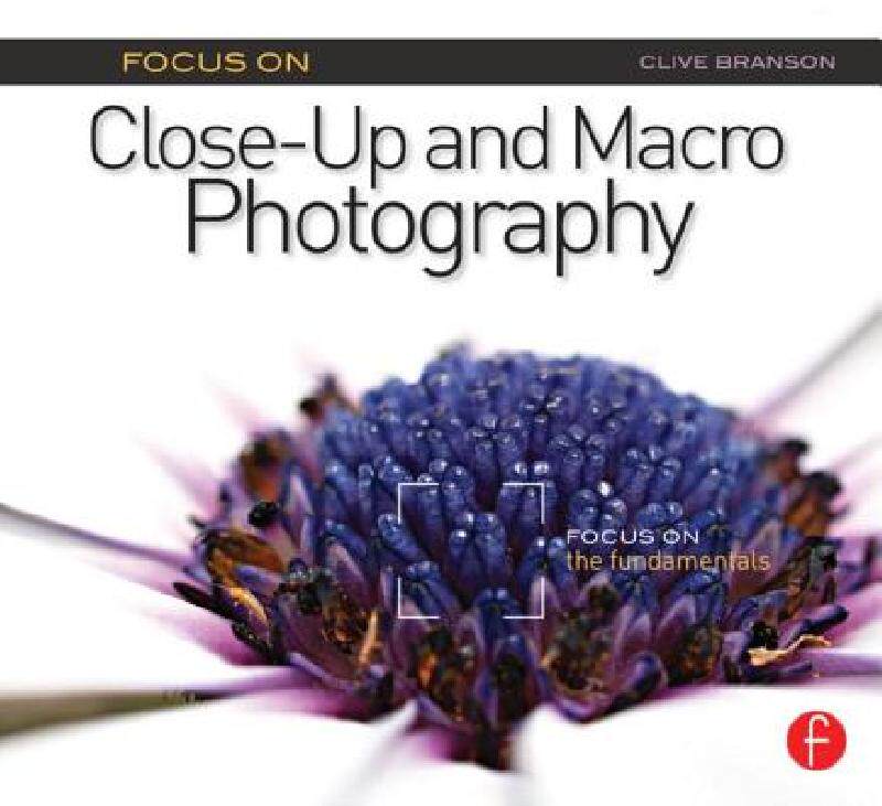 【预售】Focus on Close-Up and Macro Photography: Focus on