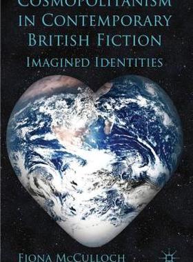 【预售】Cosmopolitanism in Contemporary British Fiction: