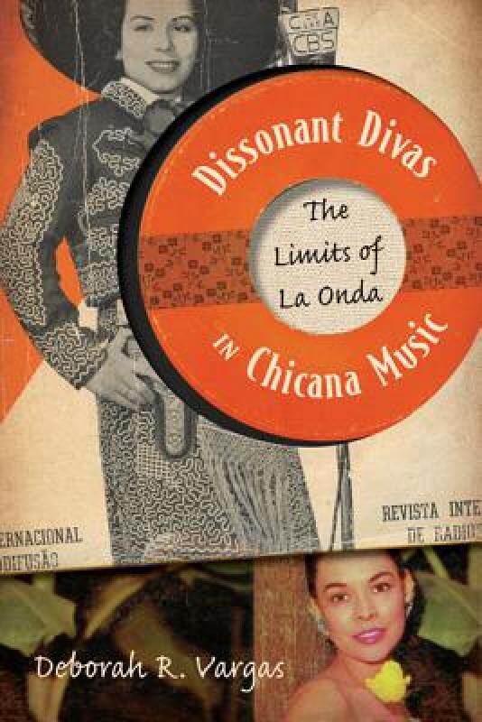 【预售】Dissonant Divas in Chicana Music: The Limits of La