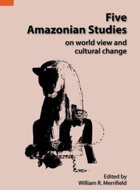 【预售】Five Amazonian Studies on Worldview and Cultural