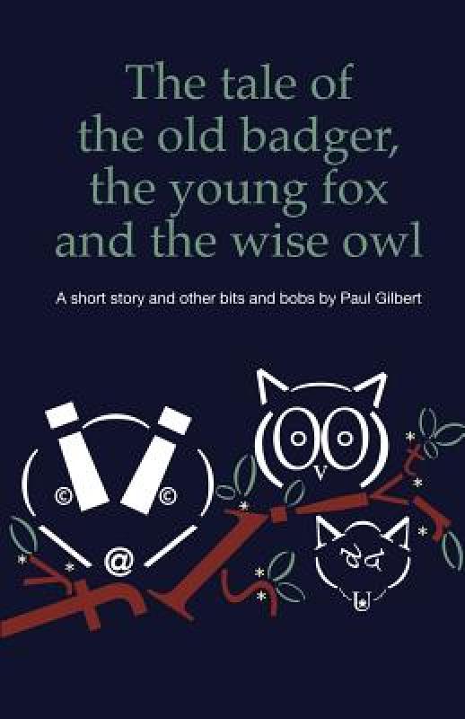 【预售】The Tale of the Old Badger, Young Fox and Wise Owl