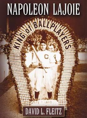 【预售】Napoleon Lajoie: King of Ballplayers
