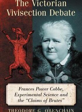 【预售】The Victorian Vivisection Debate: Frances Power