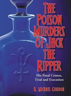 【预售】The Poison Murders of Jack the Ripper: His Final