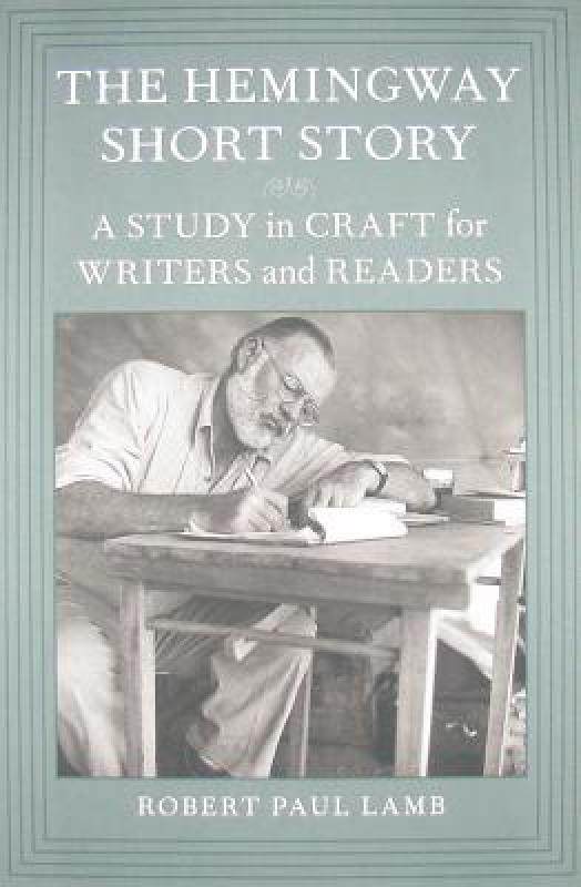 【预售】The Hemingway Short Story: A Study in Craft for