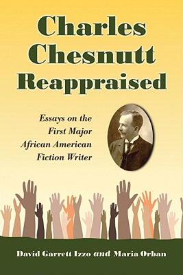 【预售】Charles Chesnutt Reappraised: Essays on the First